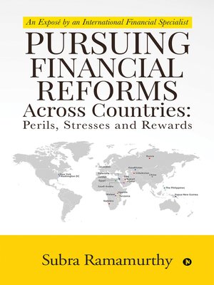 cover image of Pursuing Financial Reforms Across Countries: Perils, Stresses and Rewards